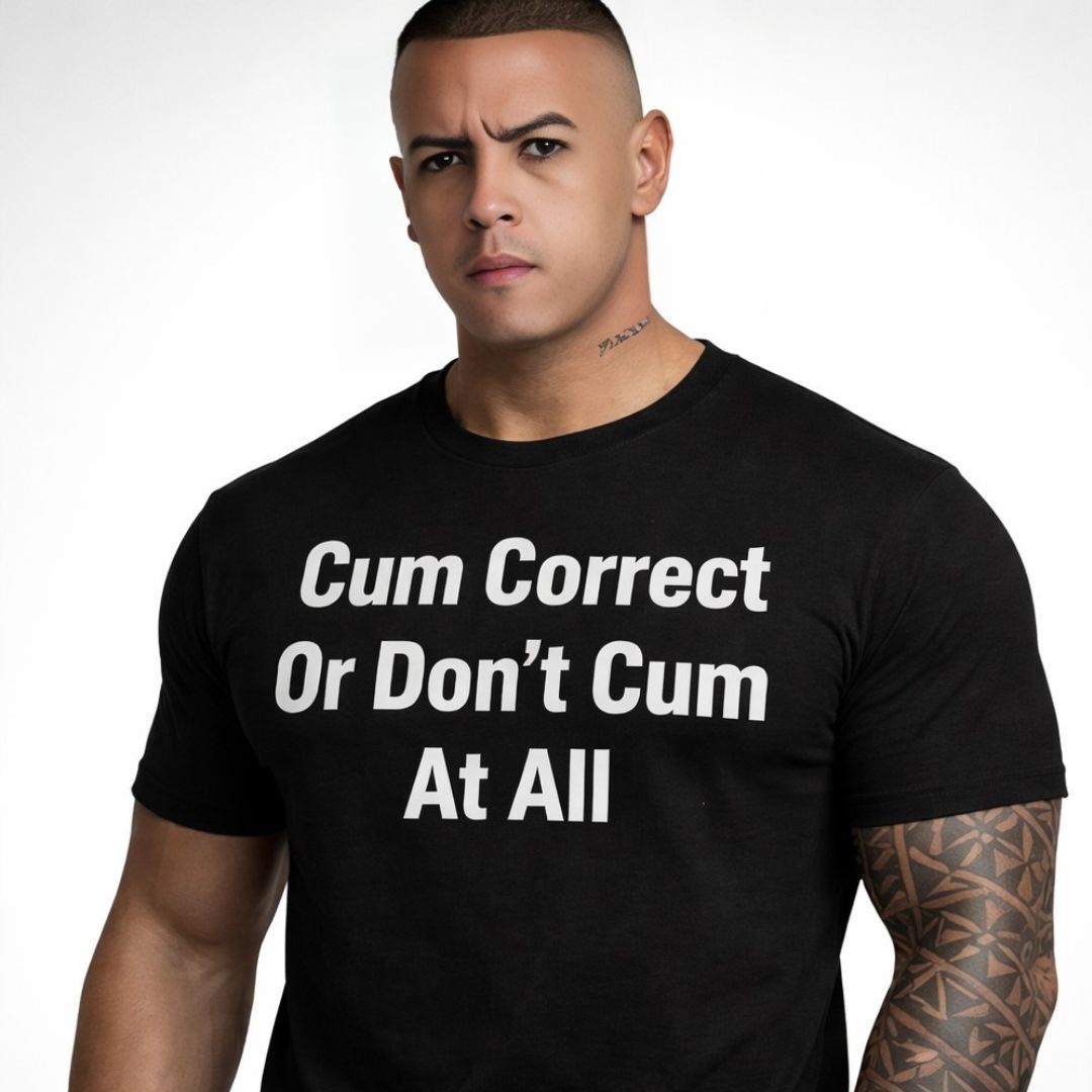 Cum Correct Or Don't Cum At All, Funny and Bold Short Sleeve T-shirt